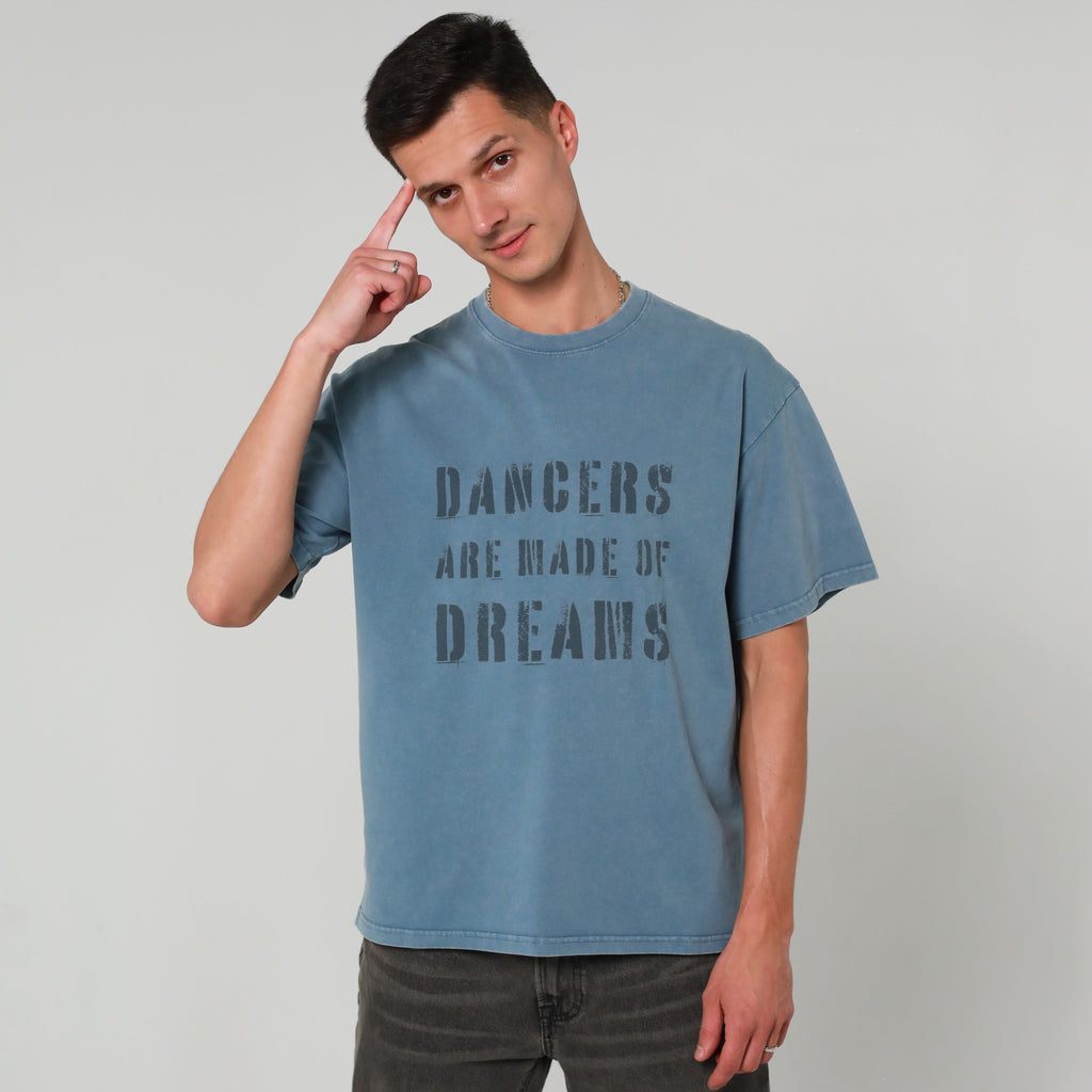 DANCERS ARE MADE OF DREAMS T-shirt