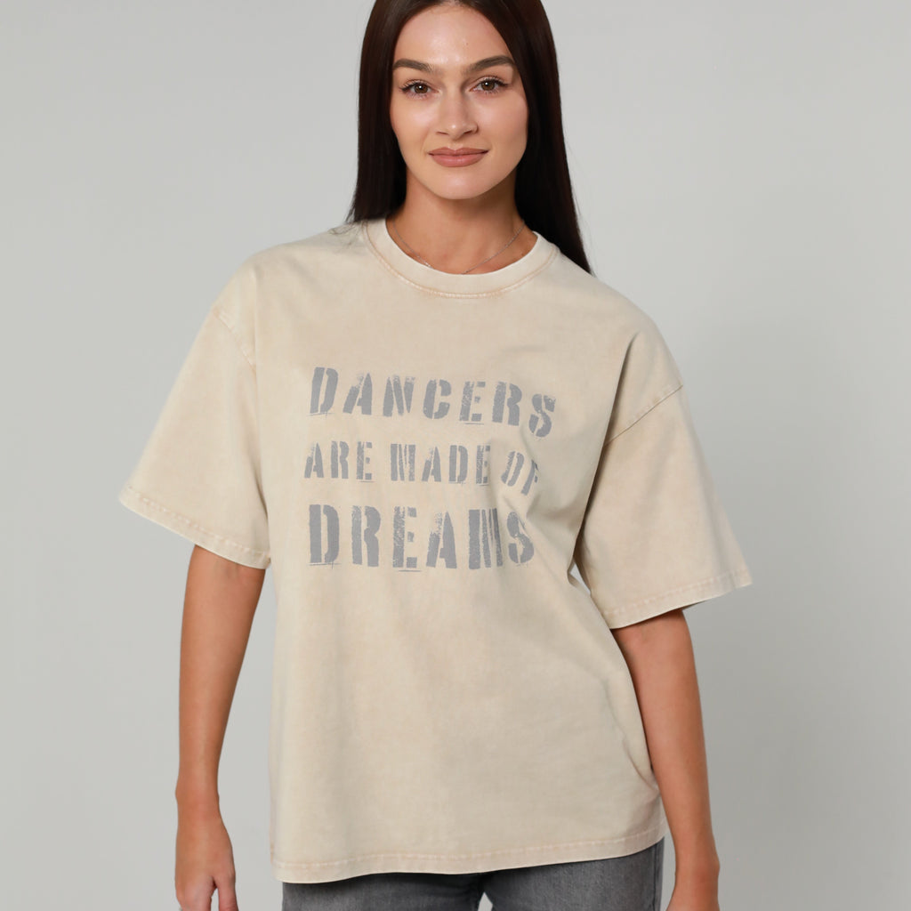 DANCERS ARE MADE OF DREAMS T-shirt