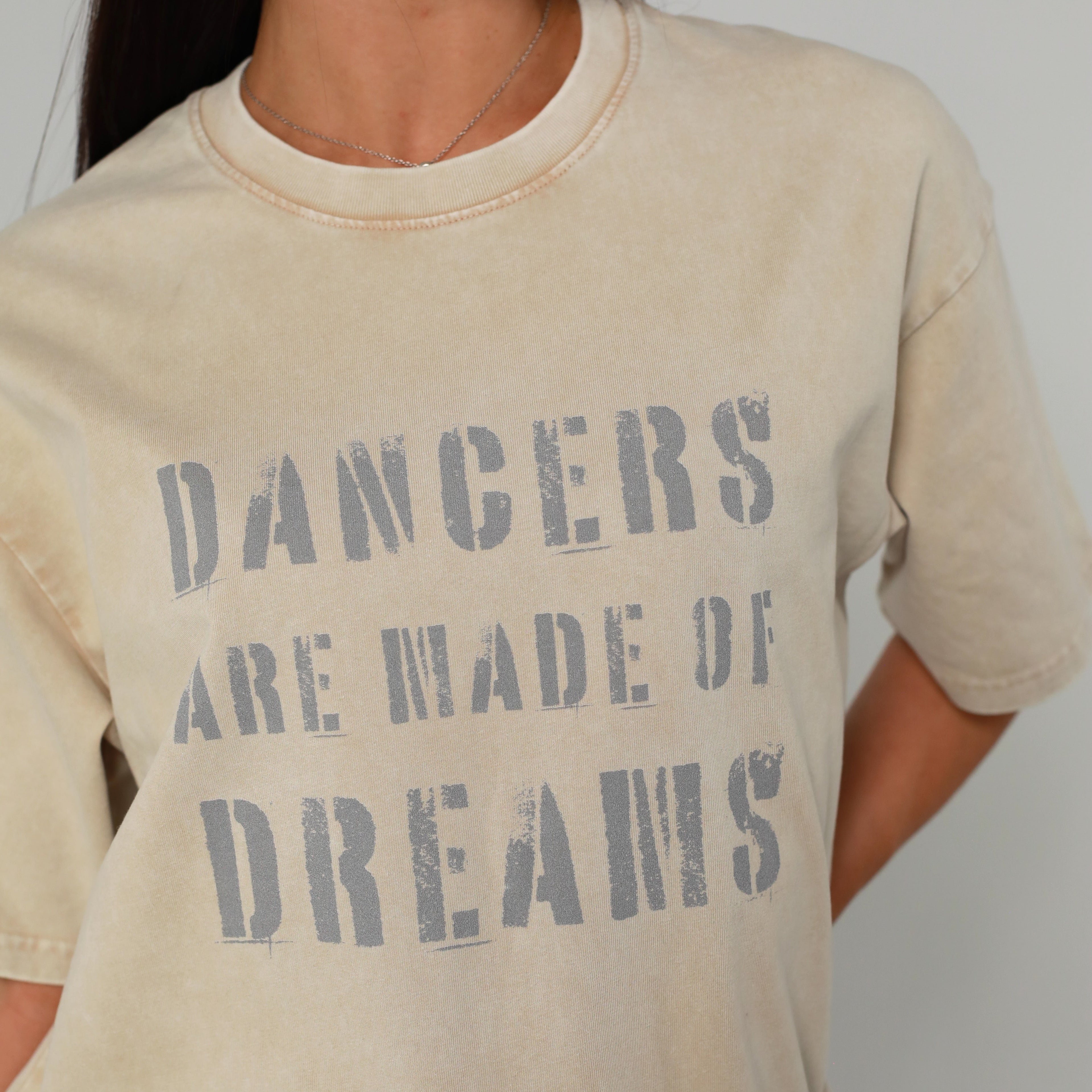 DANCERS ARE MADE OF DREAMS T-shirt